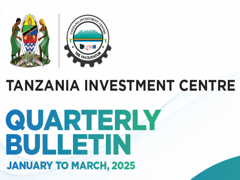 Tanzania Investment Centre Quarterly Bulletin (January – March 2025)